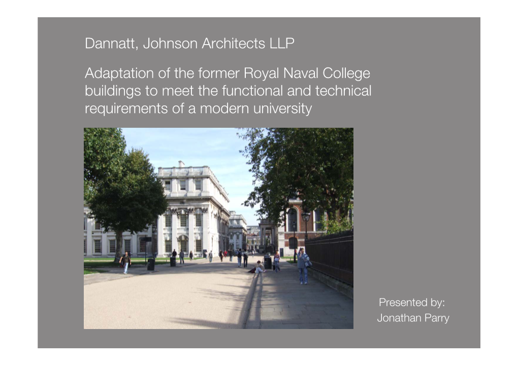 Adaptation of the Former Royal Naval College Buildings to Meet the Functional and Technical Requirements of a Modern University