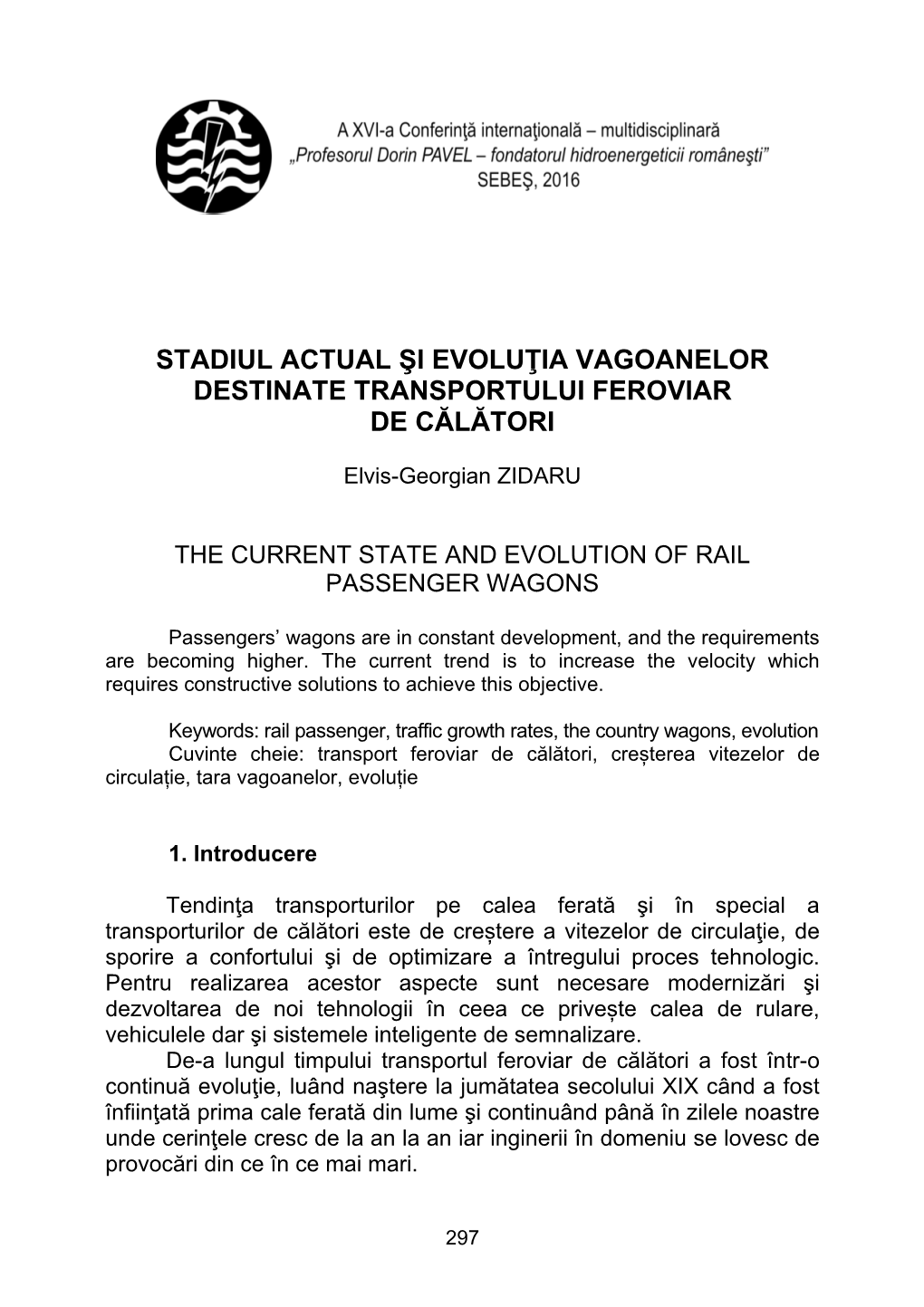 Stadiul Actual Şi Evoluţia Vagoanelor Destinate Transportului Feroviar De Călători