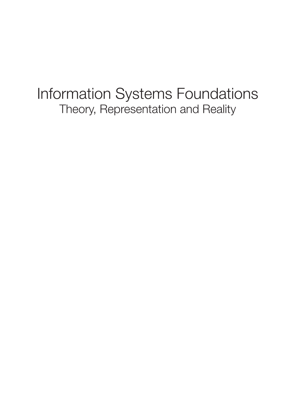 Information Systems Foundations Theory, Representation and Reality
