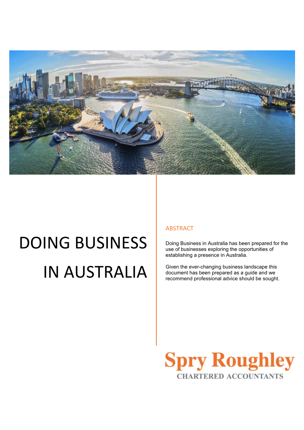 Doing Business in Australia Has Been Prepared for the DOING BUSINESS Use of Businesses Exploring the Opportunities of Establishing a Presence in Australia