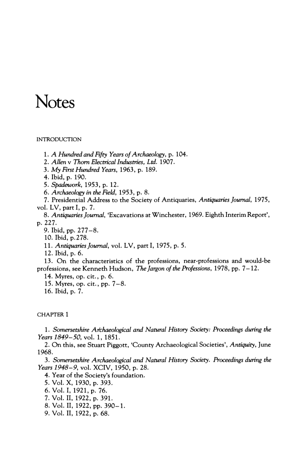 4. Ibid, P. 190. 5. Spadework, 1953, P. 12. 7. Presidential Address to the Society of Antiquaries, Antiquaries Journal, 1975, Vo