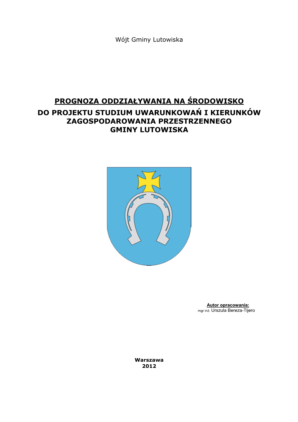 Prognoza Oddziaływania Na Środowisko Do Projektu Studium Uwarunkowań I Kierunków Zagospodarowania Przestrzennego Gminy Lutowiska