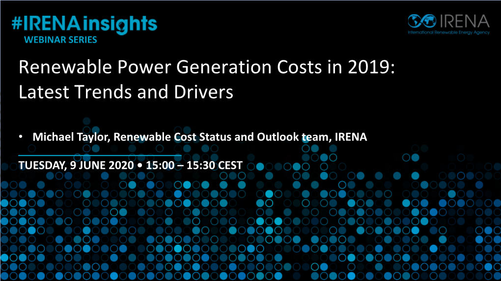 Renewable Power Generation Costs in 2019: Latest Trends and Drivers