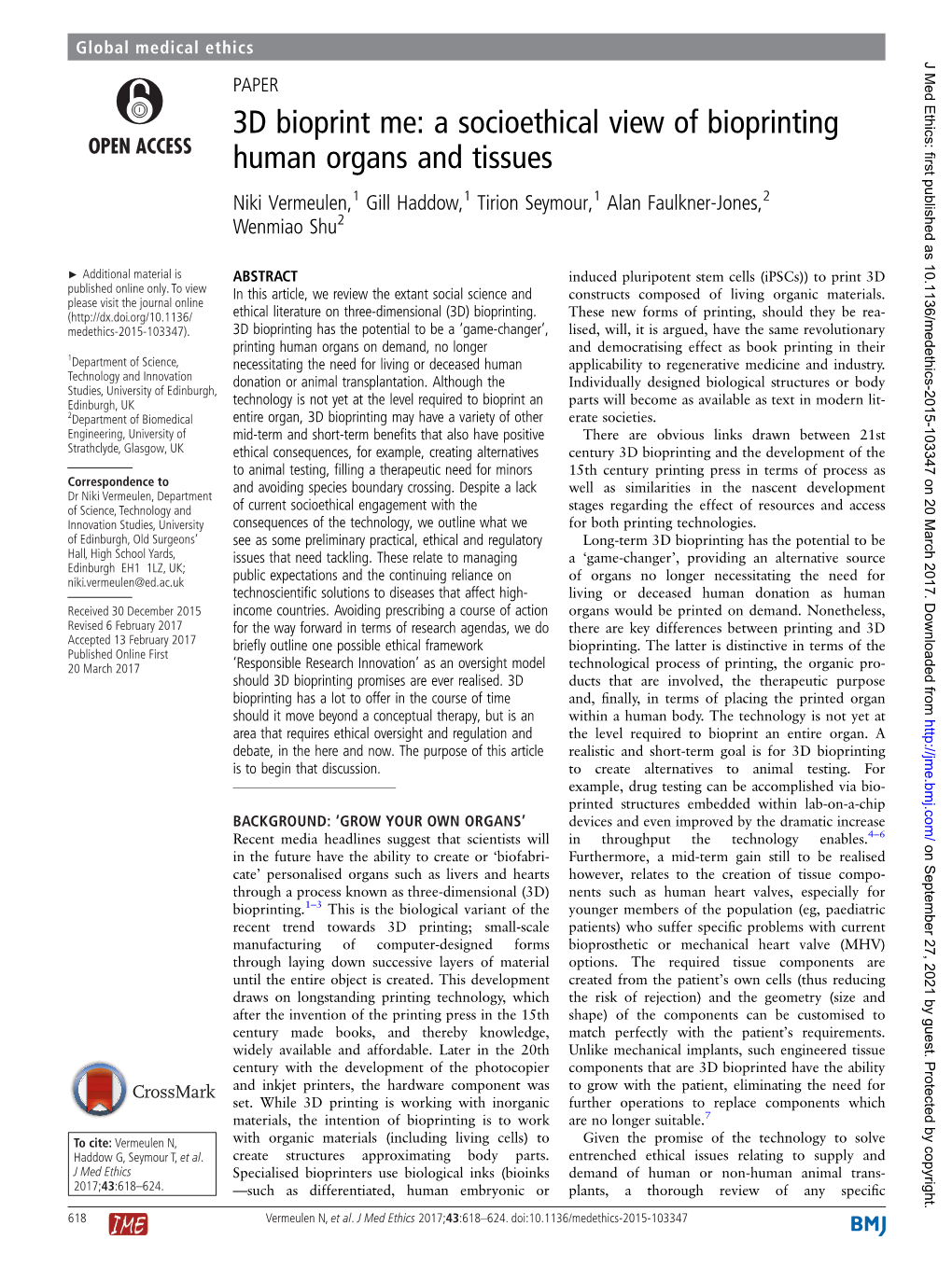 A Socioethical View of Bioprinting Human Organs and Tissues Niki Vermeulen,1 Gill Haddow,1 Tirion Seymour,1 Alan Faulkner-Jones,2 Wenmiao Shu2