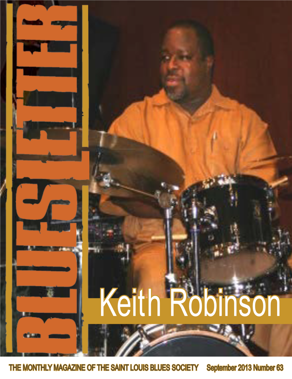 THE MONTHLY MAGAZINE of the SAINT LOUIS BLUES SOCIETY September 2013 Number 63 the St