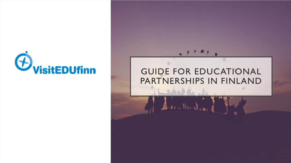 Guide for Educational Partnerships in Finland Contents