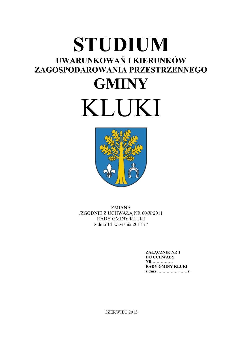 Studium Uwarunkowań I Kierunków Zagospodarowania Przestrzennego Gminy Kluki