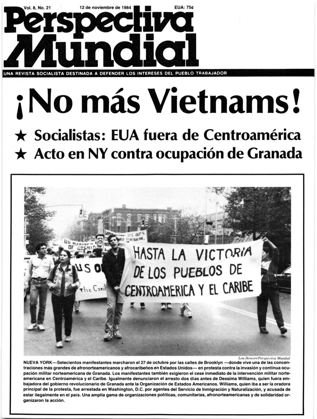 I No Mas Vietnams! ^ Sodalistas: EUA Fuera De Centroamerica ^ Acto En NY Contra Ocupacion De Granada
