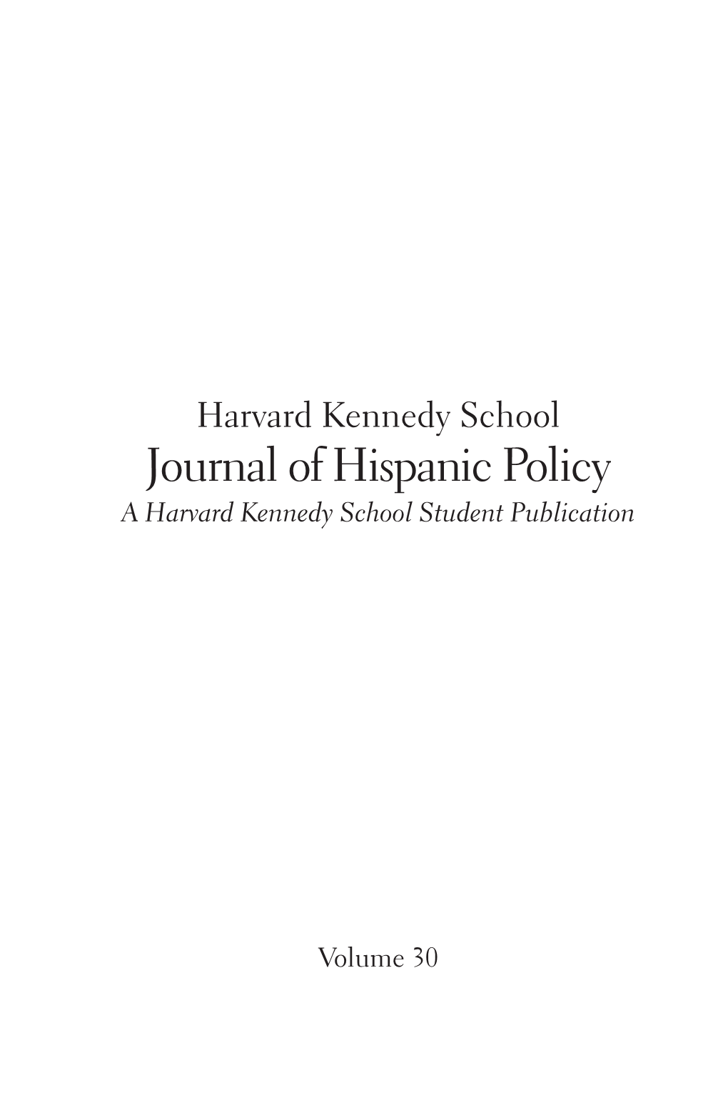 Harvard Kennedy School Journal of Hispanic Policy a Harvard Kennedy School Student Publication