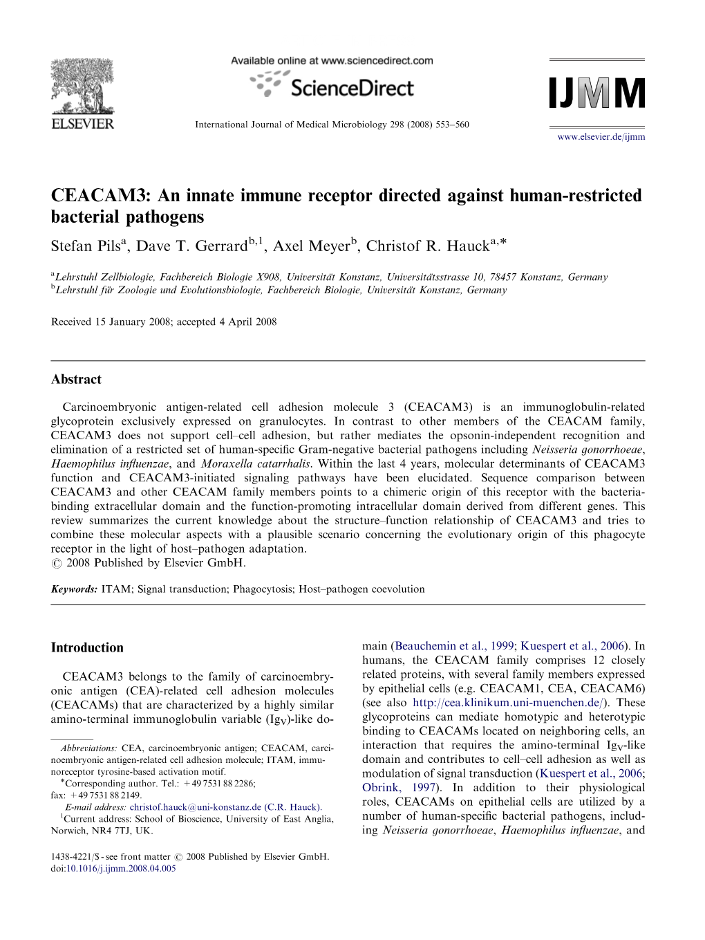 CEACAM3: an Innate Immune Receptor Directed Against Human-Restricted Bacterial Pathogens Stefan Pilsa, Dave T