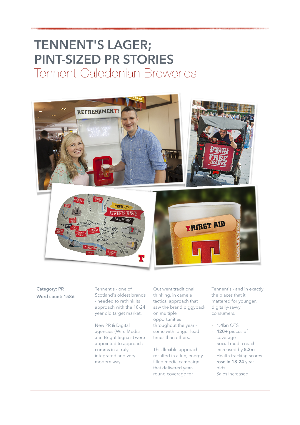 TENNENT's LAGER; PINT-SIZED PR STORIES Tennent Caledonian Breweries