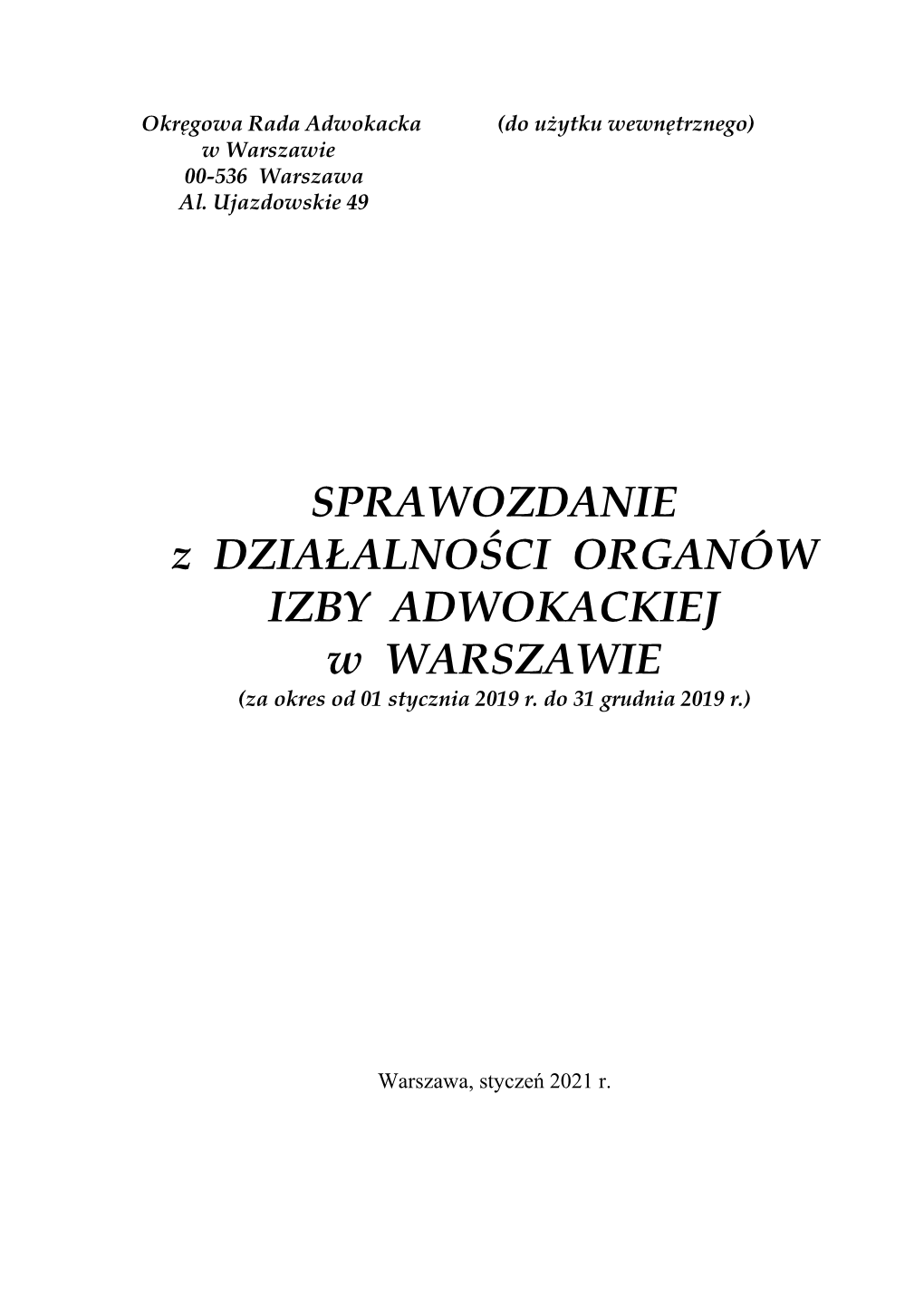 Sprawozdanie Z Działalności Organów Izby Adwokackiej W Warszawie W Roku 2018, − 29 Czerwca 2019 R