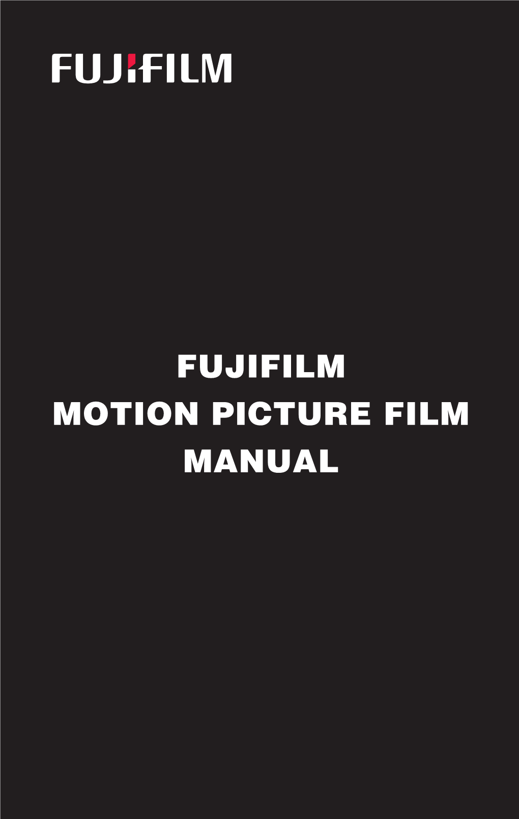 Fujifilm Motion Picture Film Manual