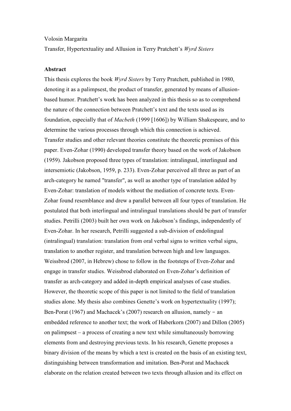 Volosin Margarita Transfer, Hypertextuality and Allusion in Terry Pratchett's Wyrd Sisters Abstract This Thesis Explores the B