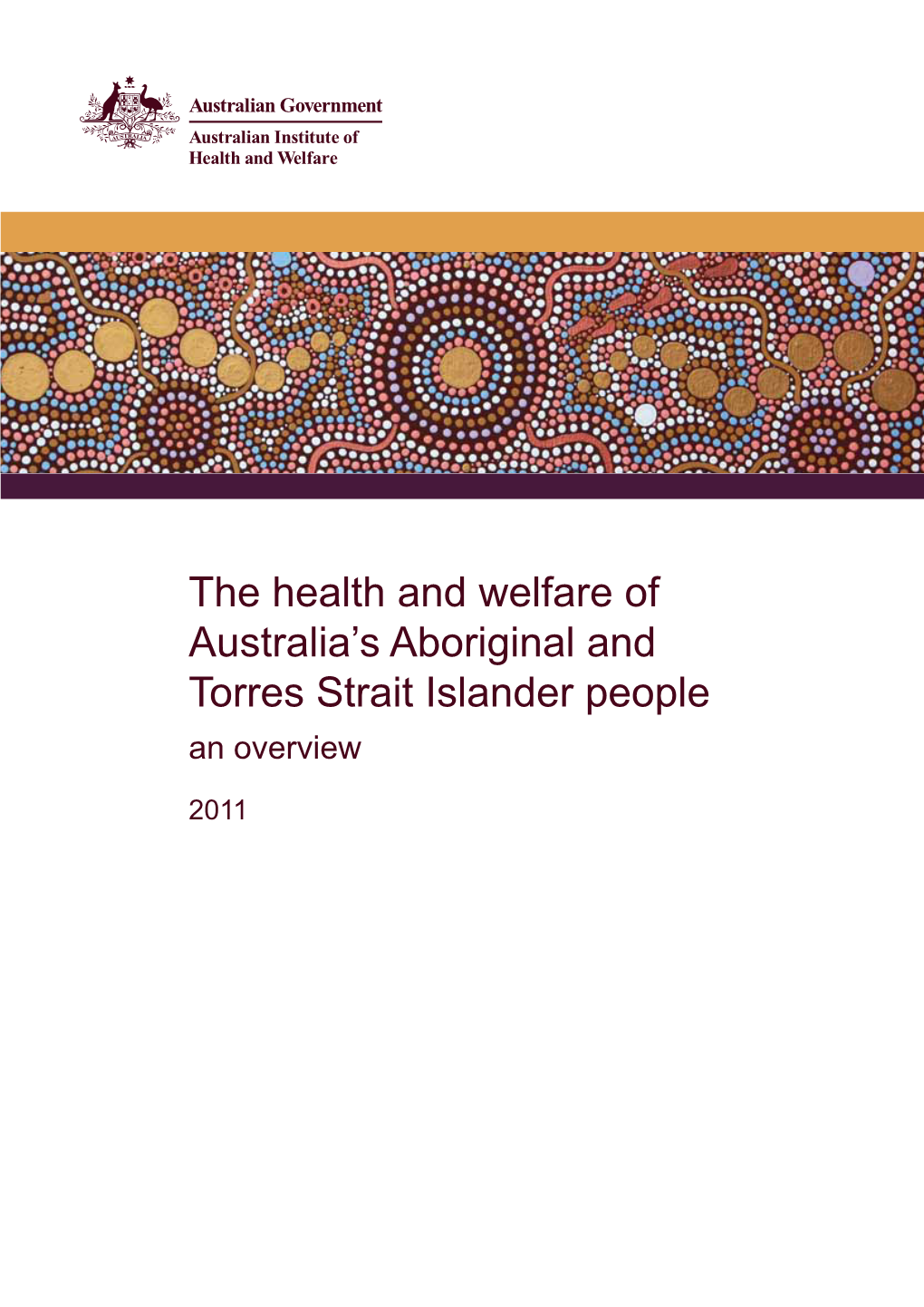 The Health and Welfare of Australia's Aboriginal and Torres Strait Islander People: an Overview (Full Publication; 5 May