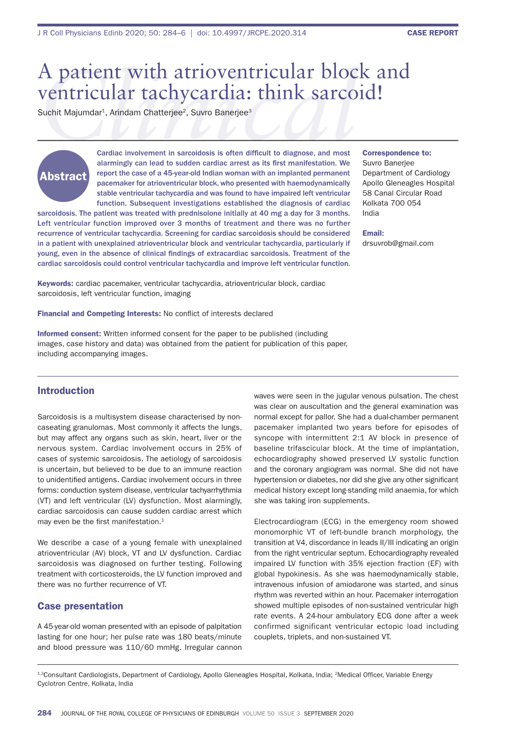 A Patient with Atrioventricular Block and Ventricular Tachycardia: Think Sarcoid! Suchit Majumdar1, Arindam Chatterjee2, Suvro Banerjee3