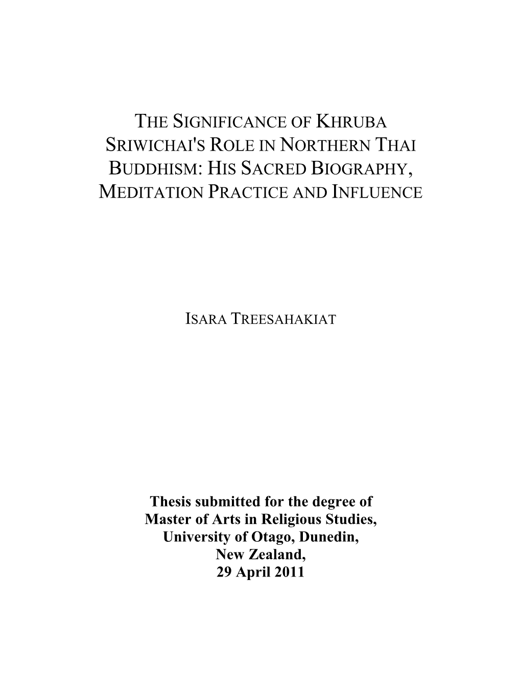 The Significance of Khruba Sriwichai 'S Role in Northern Thai Buddhism : His Sacred Biography , Meditation Practice and Influence