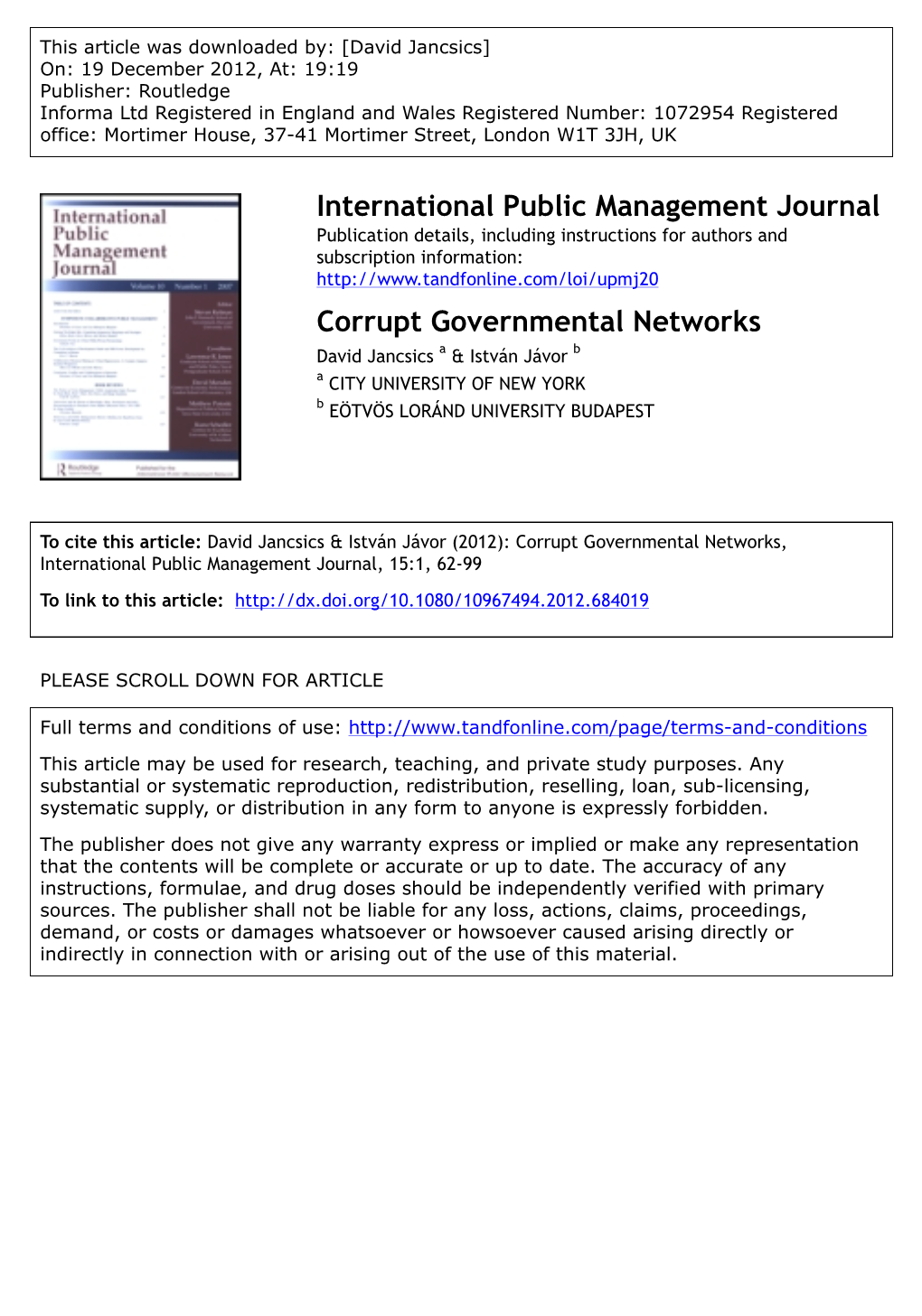 Corrupt Governmental Networks David Jancsics a & István Jávor B a CITY UNIVERSITY of NEW YORK B EÖTVÖS LORÁND UNIVERSITY BUDAPEST