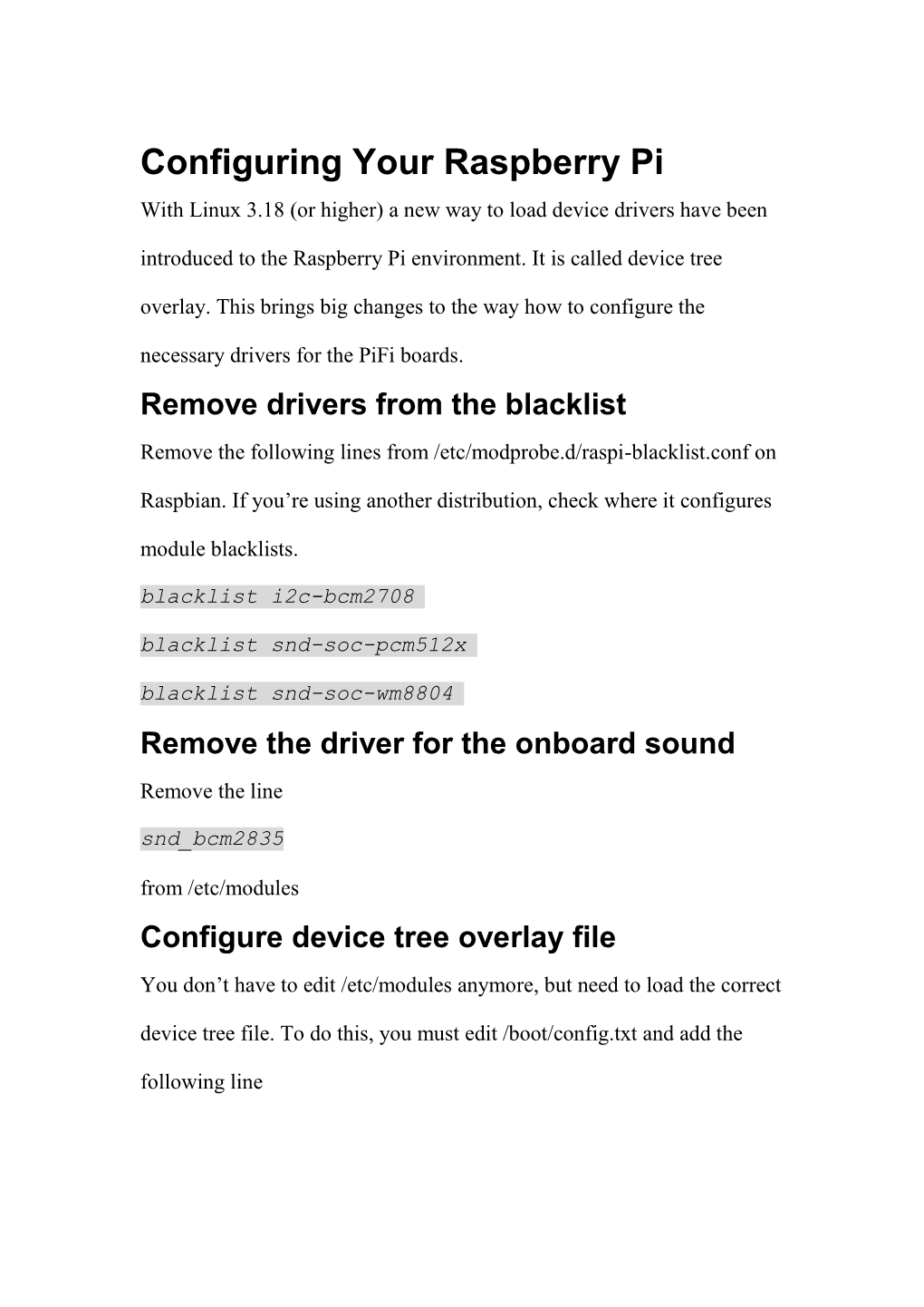 Configuring Your Raspberry Pi with Linux 3.18 (Or Higher) a New Way to Load Device Drivers Have Been Introduced to the Raspberry Pi Environment