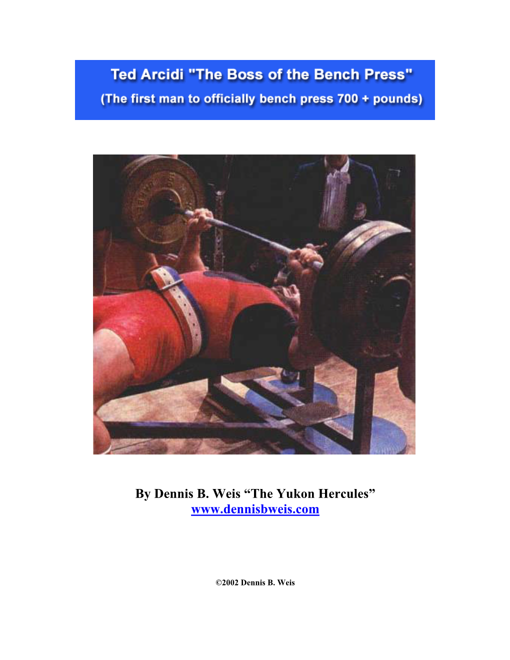 Ted Arcidi: “The Boss of the Bench Press” (The First Man to Officially Bench Press 700+ Pounds) by Dennis B