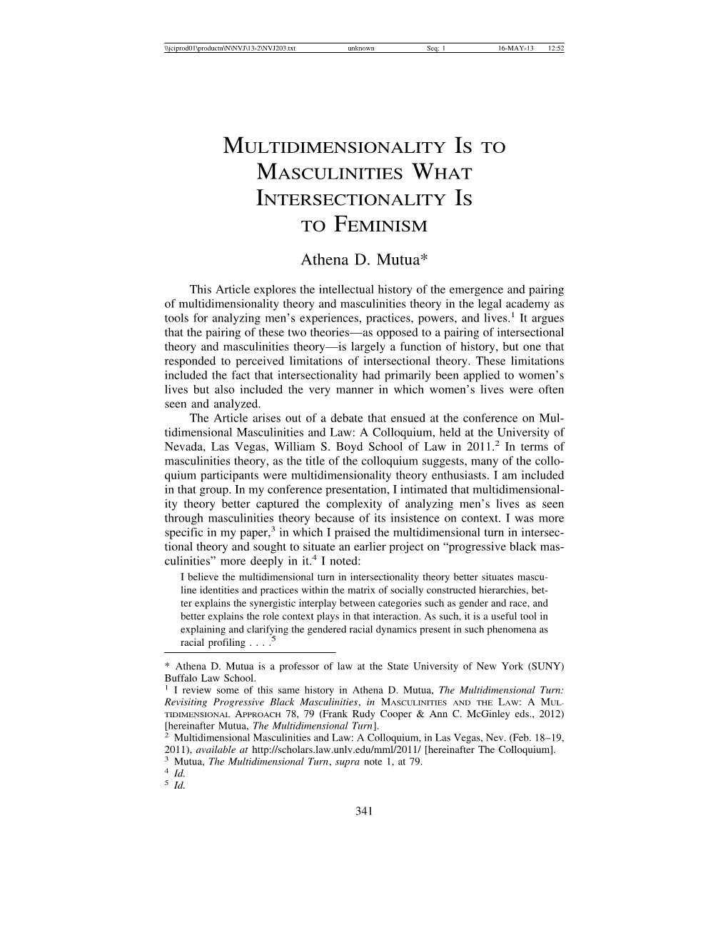 Multidimensionality Is to Masculinities What Intersectionality Is to Feminism.” This Article Proceeds in Three Parts