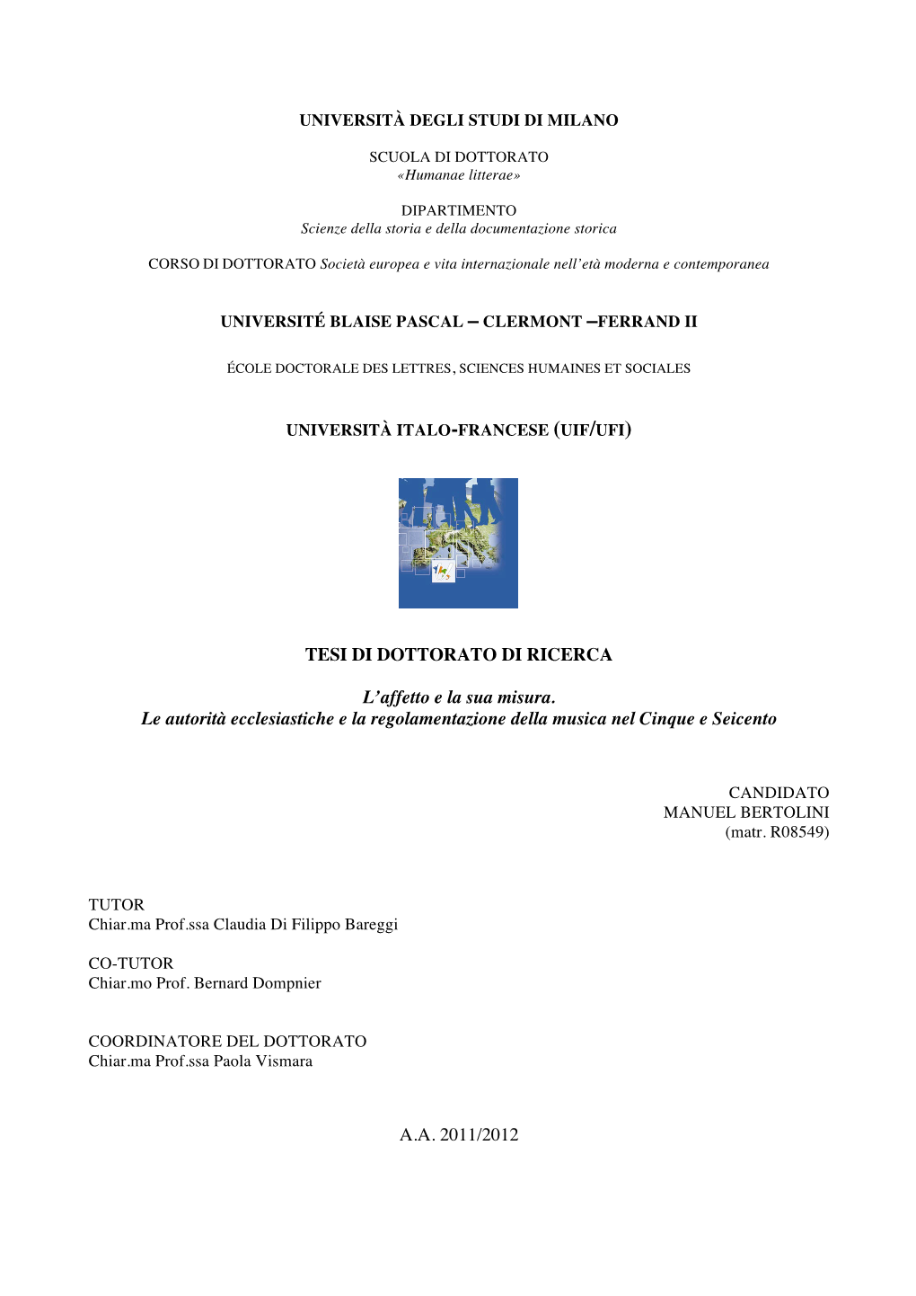 TESI DI DOTTORATO DI RICERCA L'affetto E La Sua Misura. Le Autorità Ecclesiastiche E La Regolamentazione Della Musica Nel