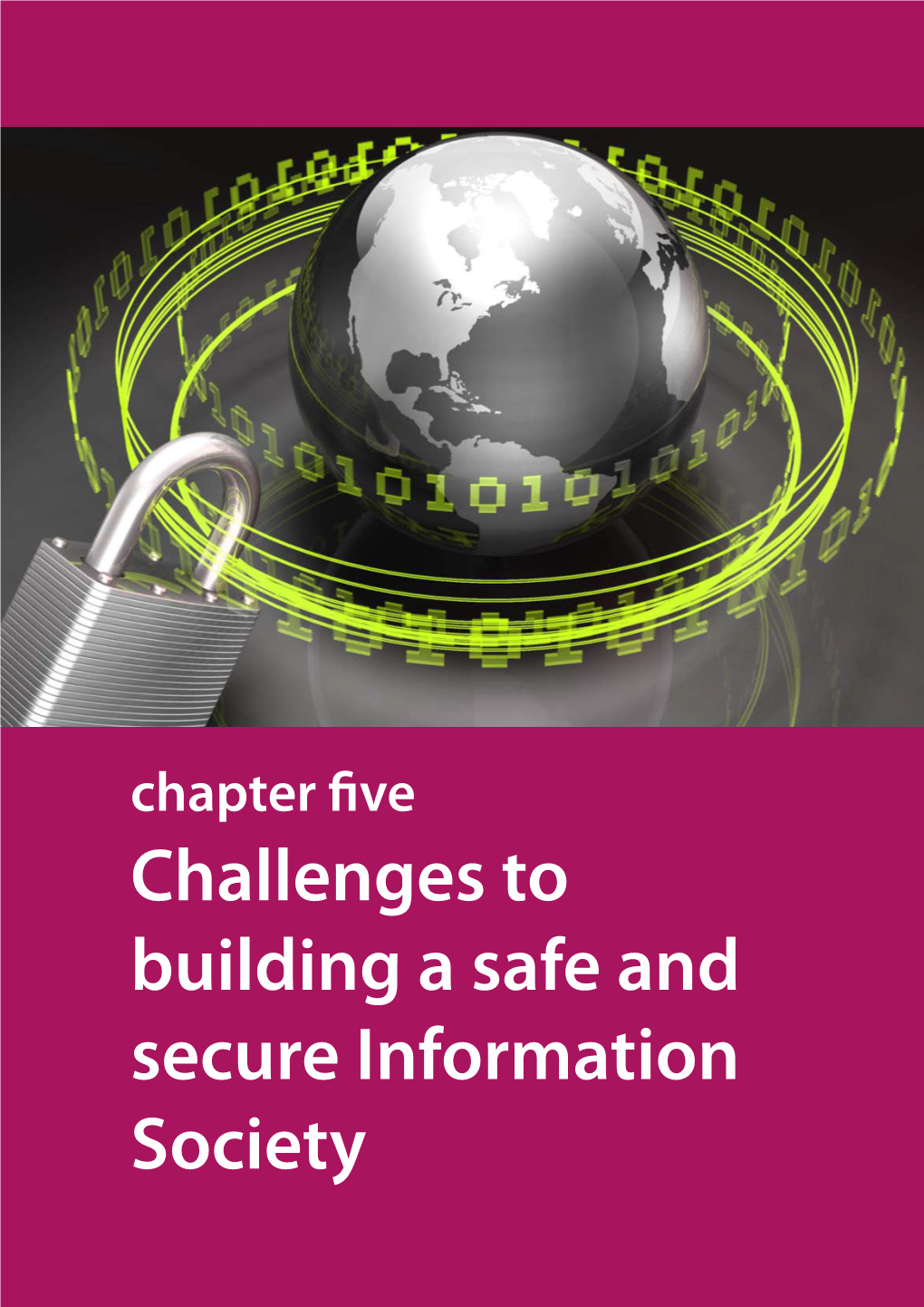 Challenges to Building a Safe and Secure Information Society