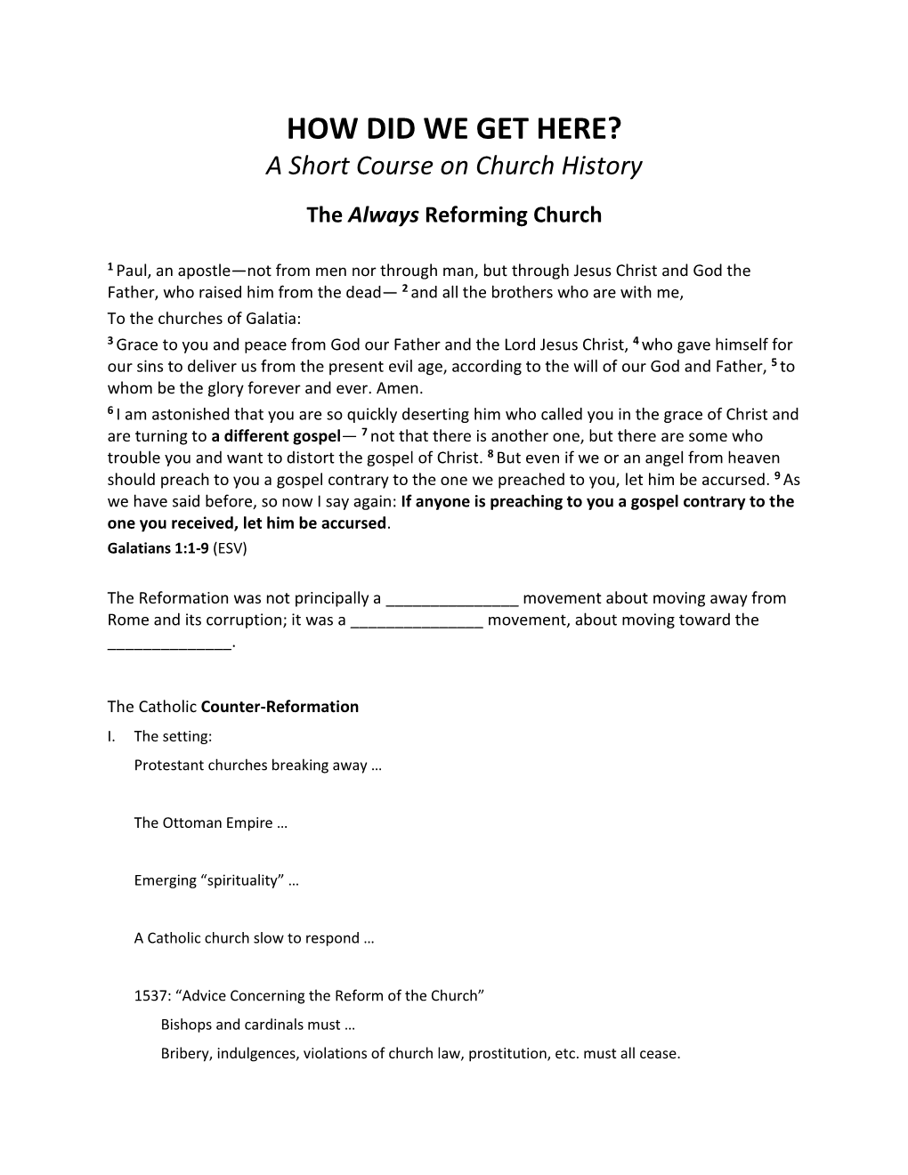 HOW DID WE GET HERE? a Short Course on Church History the Always Reforming Church