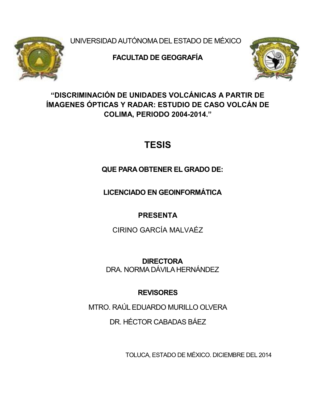 Discriminación De Unidades Volcánicas a Partir De Ímagenes Ópticas Y Radar: Estudio De Caso Volcán De Colima, Periodo 2004-2014.”