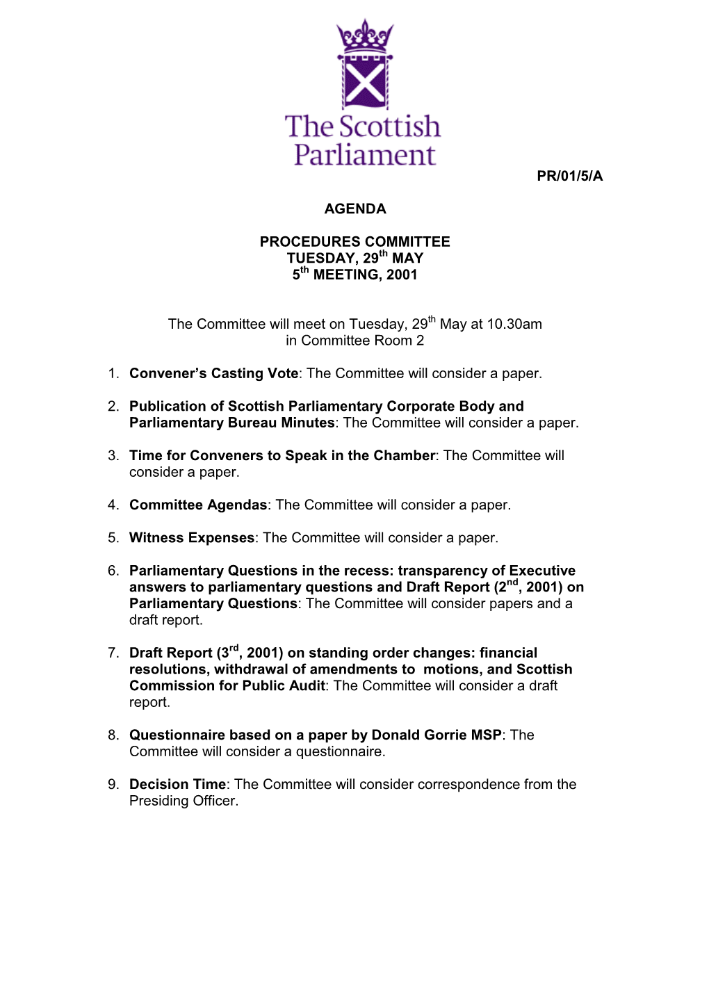 PR/01/5/A AGENDA PROCEDURES COMMITTEE TUESDAY, 29 MAY 5 MEETING, 2001 the Committee Will Meet on Tuesday, 29 May at 10.30Am in C