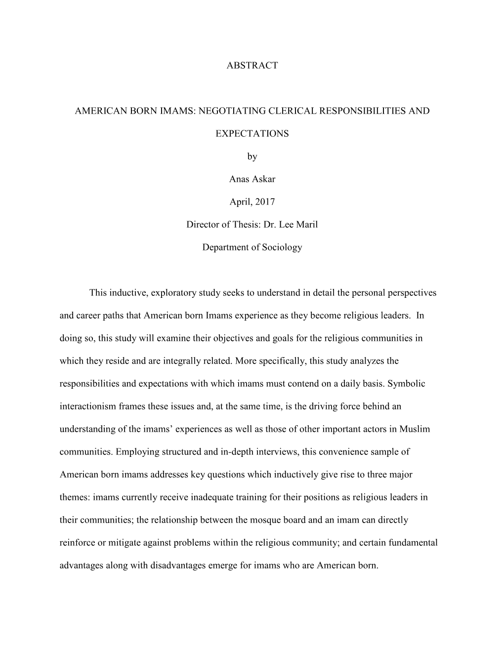 ABSTRACT AMERICAN BORN IMAMS: NEGOTIATING CLERICAL RESPONSIBILITIES and EXPECTATIONS by Anas Askar April, 2017 Director of Thesi