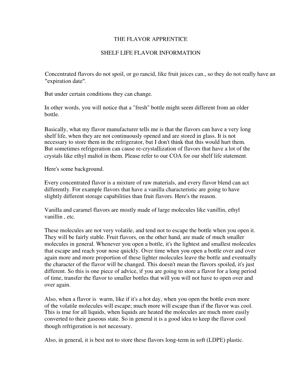 THE FLAVOR APPRENTICE SHELF LIFE FLAVOR INFORMATION Concentrated Flavors Do Not Spoil, Or Go Rancid, Like Fruit Juices Can., So