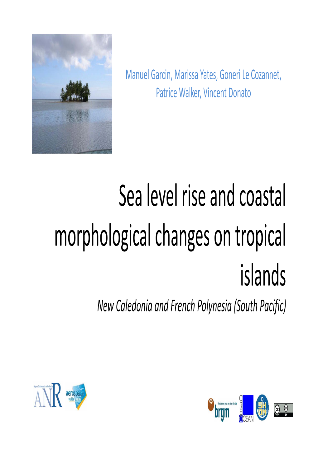 Sea Level Rise and Coastal Morphological Changes on Tropical Islands New Caledonia and French Polynesia (South Pacific) the Project