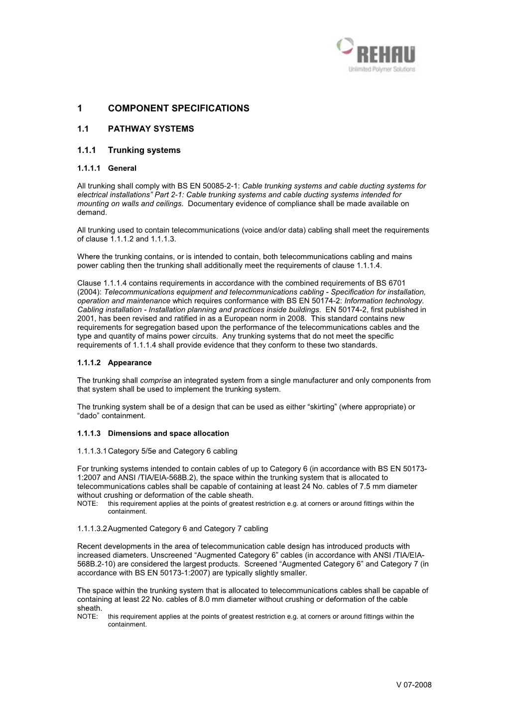 1 COMPONENT SPECIFICATIONS 1.1 Pathway Systems 1.1.1 Trunking Systems 1.1.1.1 General