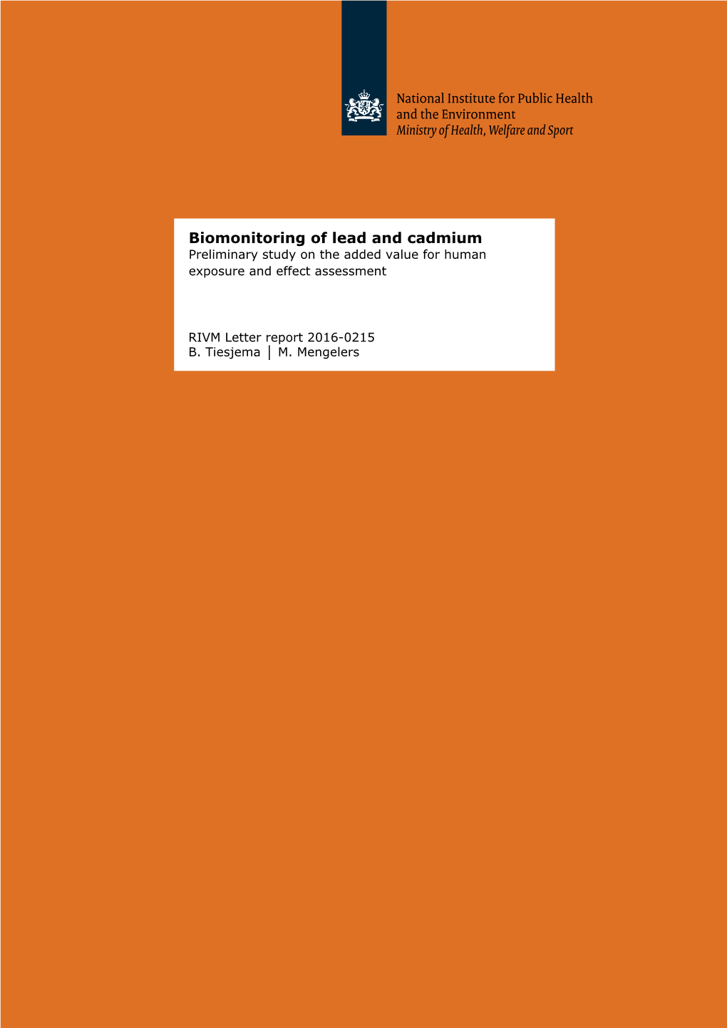 Biomonitoring of Lead and Cadmium Preliminary Study on the Added Value for Human Exposure and Effect Assessment