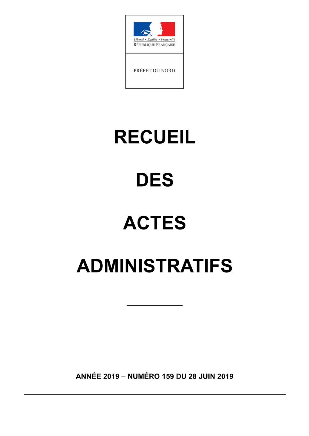 Recueil Des Actes Administratifs De La Préfecture Du Nord Année 2019 - N°159 Du 28 Juin 2019