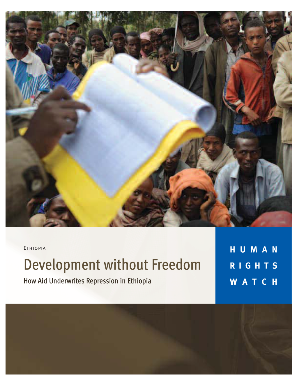 Development Without Freedom RIGHTS How Aid Underwrites Repression in Ethiopia WATCH