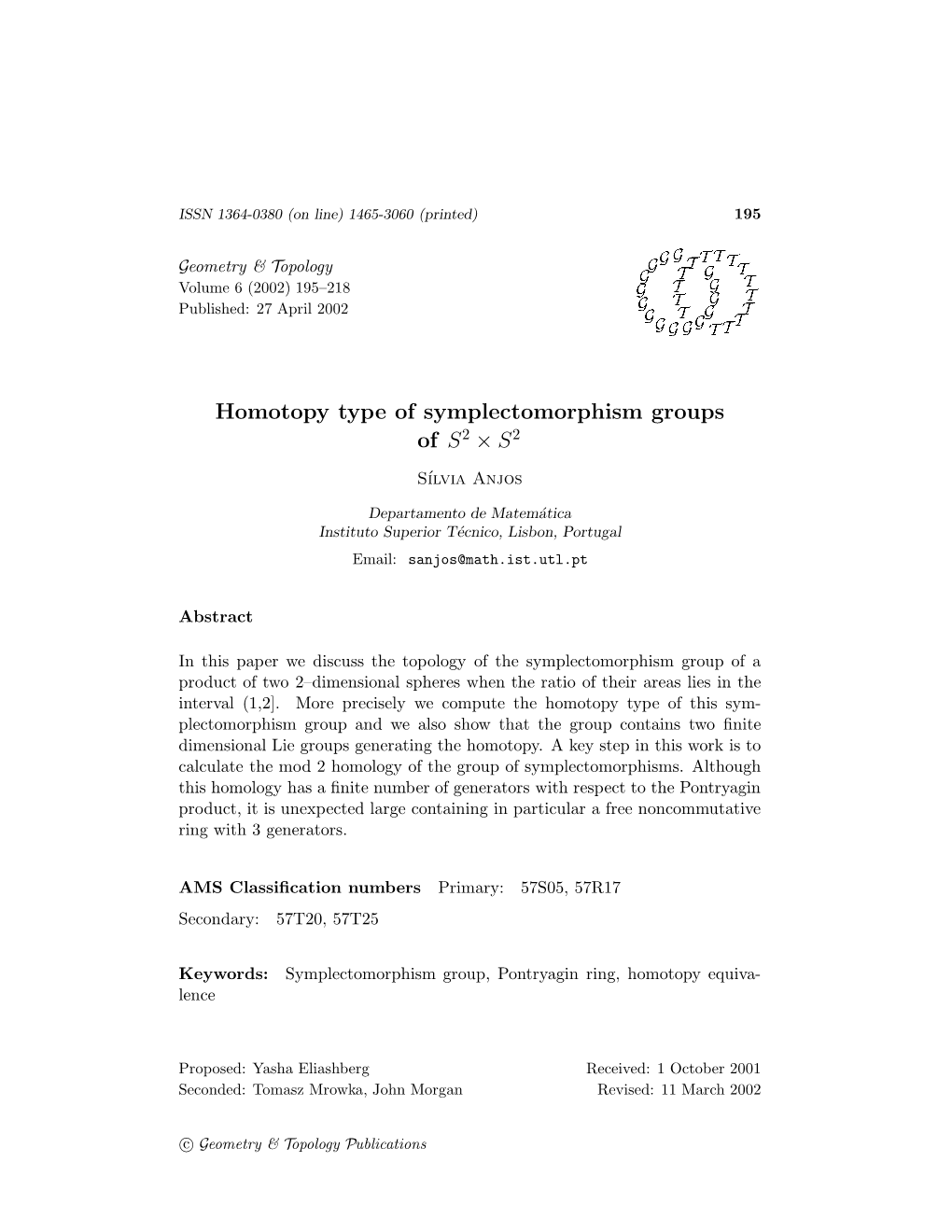 Homotopy Type of Symplectomorphism Groups of S2 × S2 S´Ilvia Anjos