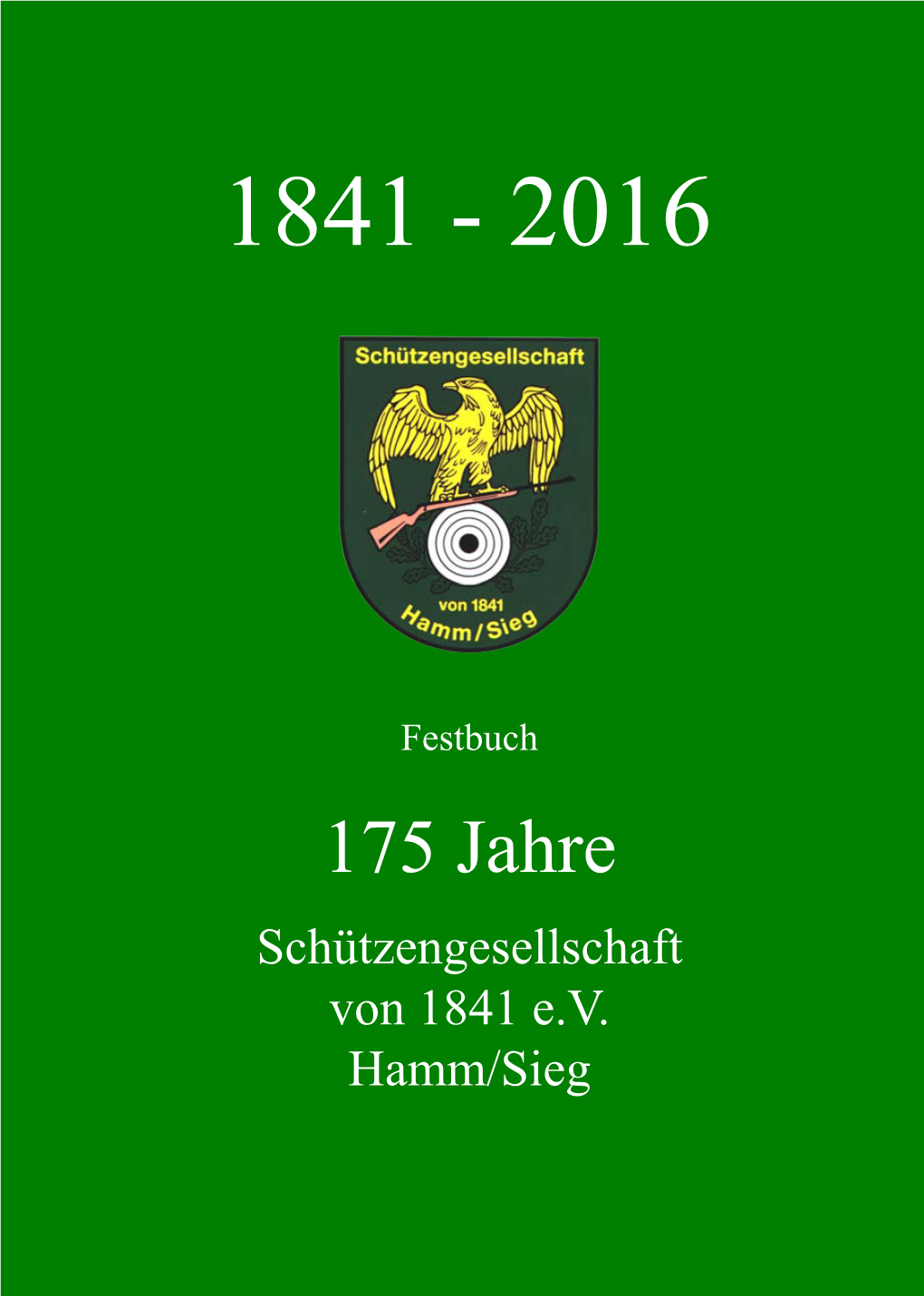 Festbuch 175 Jahre Schützengesellschaft Von 1841 E.V