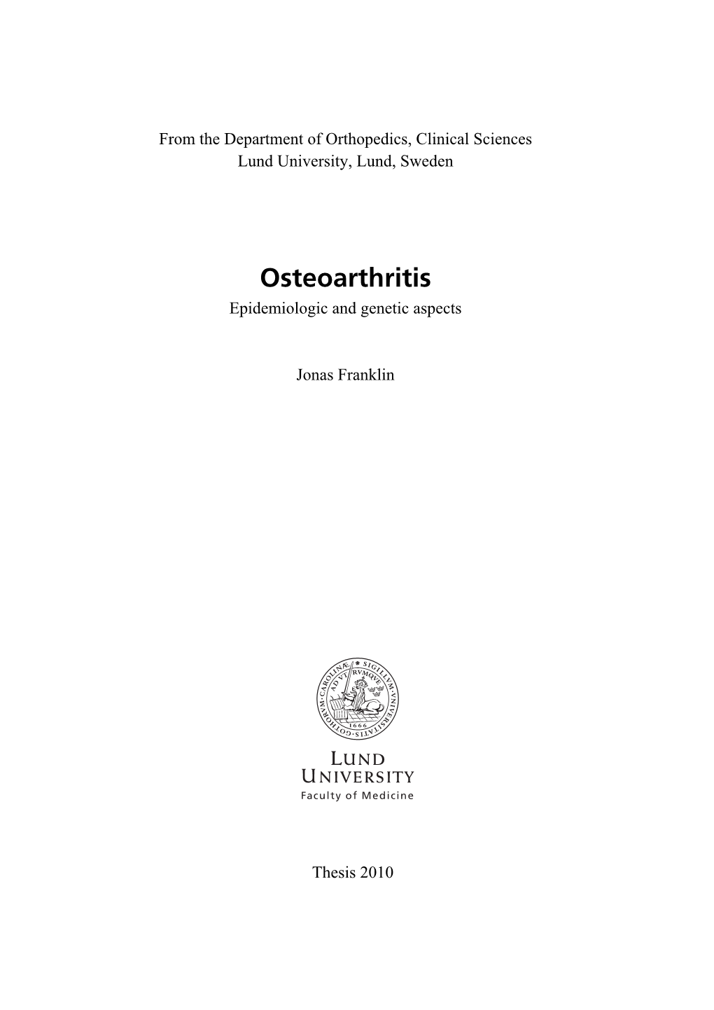 Osteoarthritis Epidemiologicosteoarthritis and Genetic Aspects Epidemiologic and Genetic Aspects