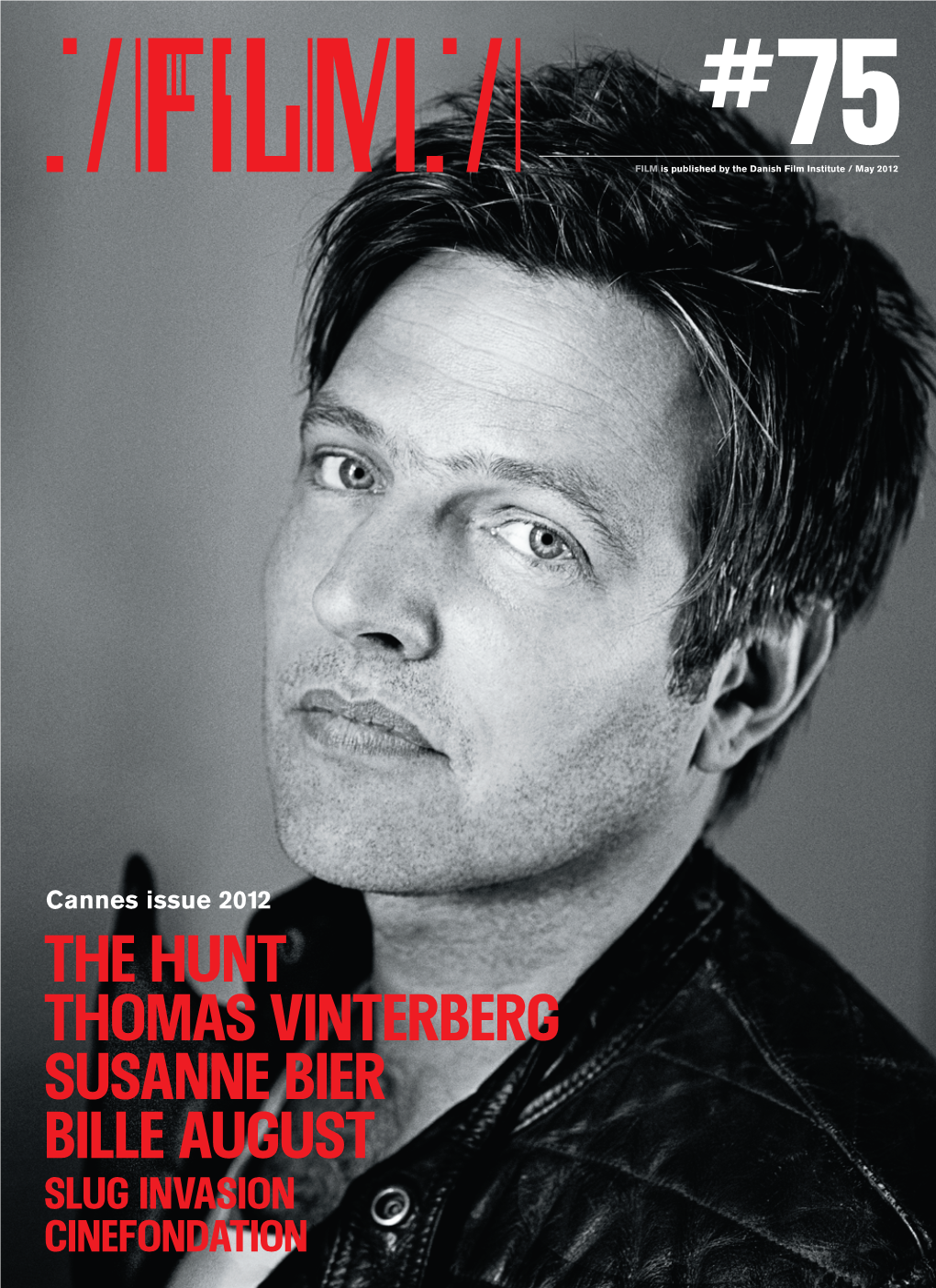 The Hunt Thomas Vinterberg Susanne Bier Bille August Slug Invasion Cinefondation PAGE 2 / FILM#75 / CANNES ISSUE