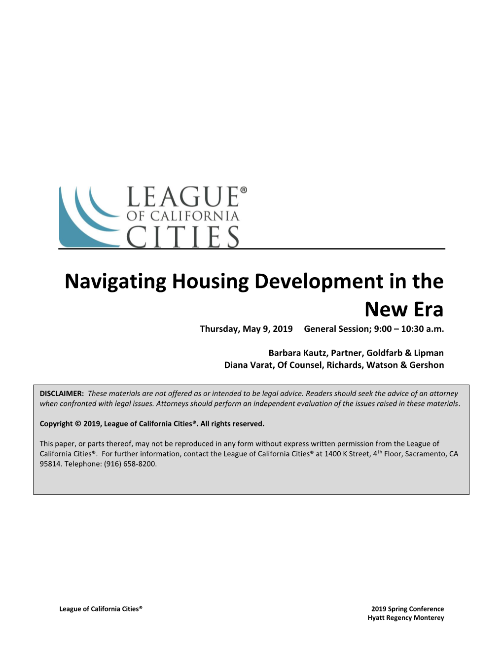 Navigating Housing Development in the New Era Thursday, May 9, 2019 General Session; 9:00 – 10:30 A.M