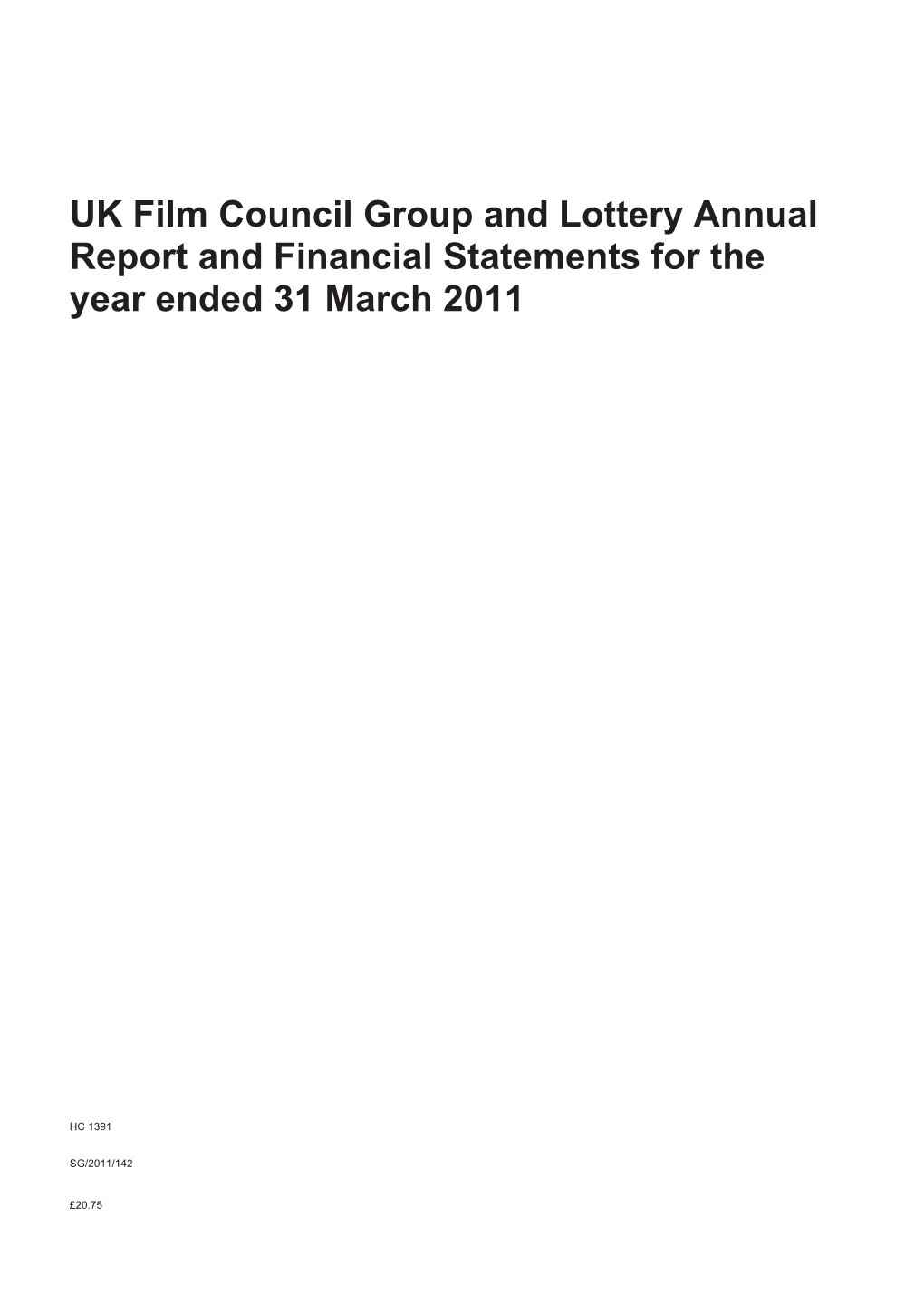 UK Film Council Group and Lottery Annual Report and Financial Statements for the Year Ended 31 March 2011