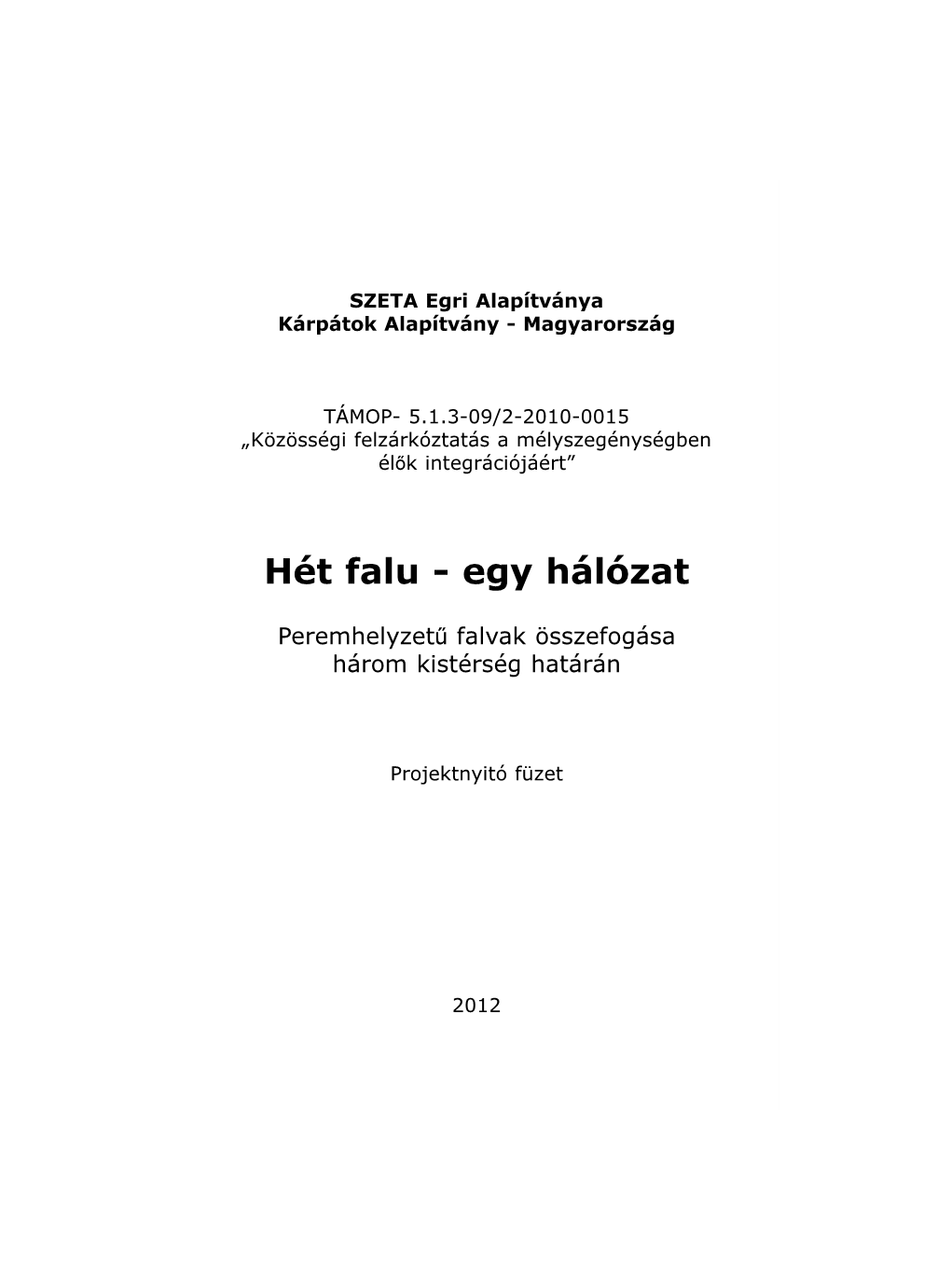 Hét Falu - Egy Hálózat