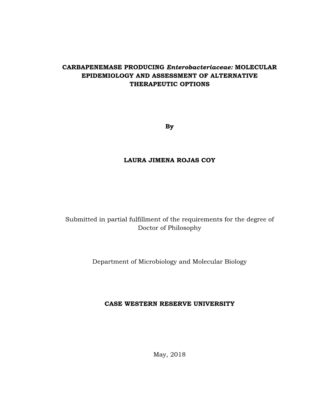 CARBAPENEMASE PRODUCING Enterobacteriaceae: MOLECULAR EPIDEMIOLOGY and ASSESSMENT of ALTERNATIVE THERAPEUTIC OPTIONS