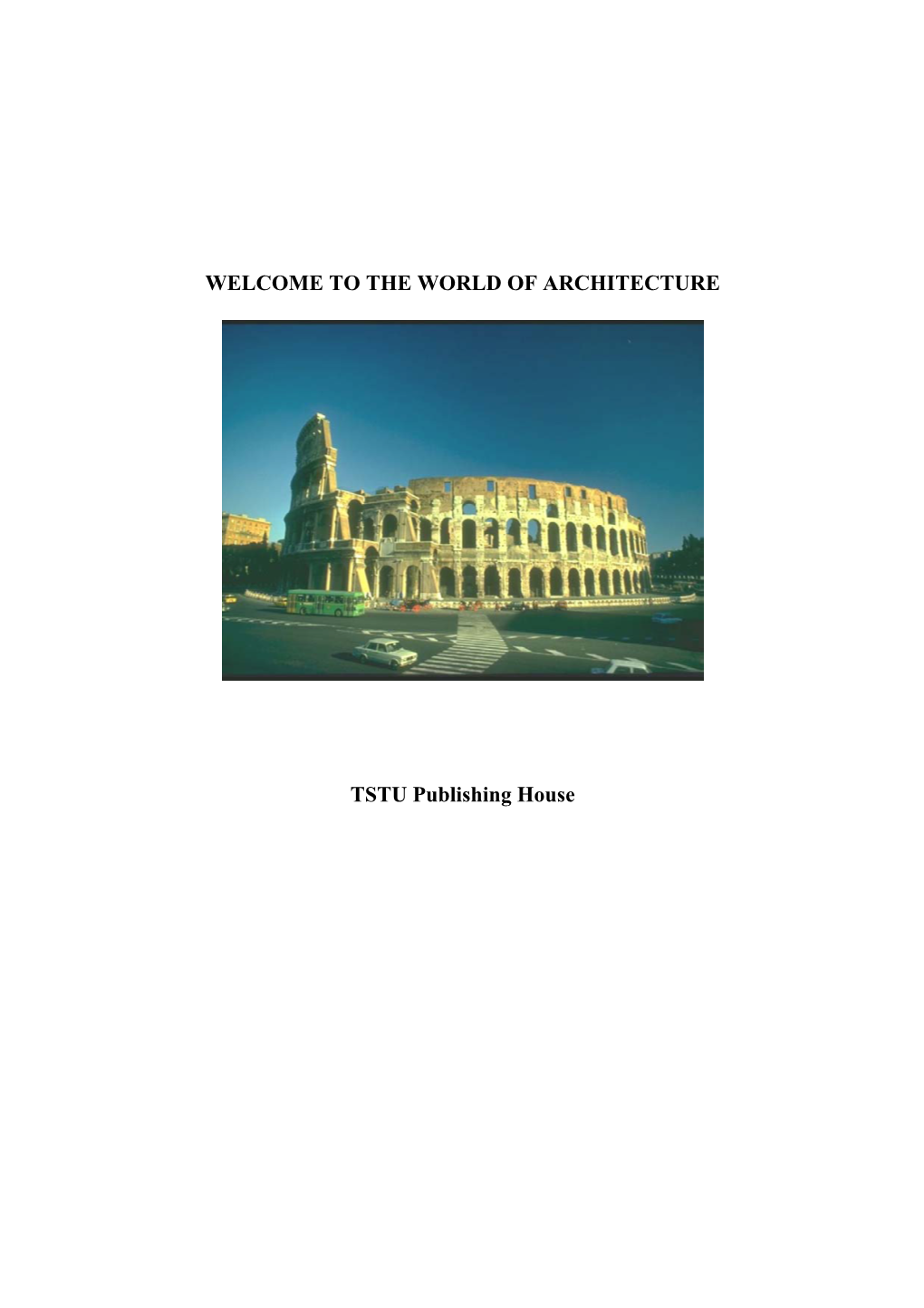 WELCOME to the WORLD of ARCHITECTURE TSTU Publishing