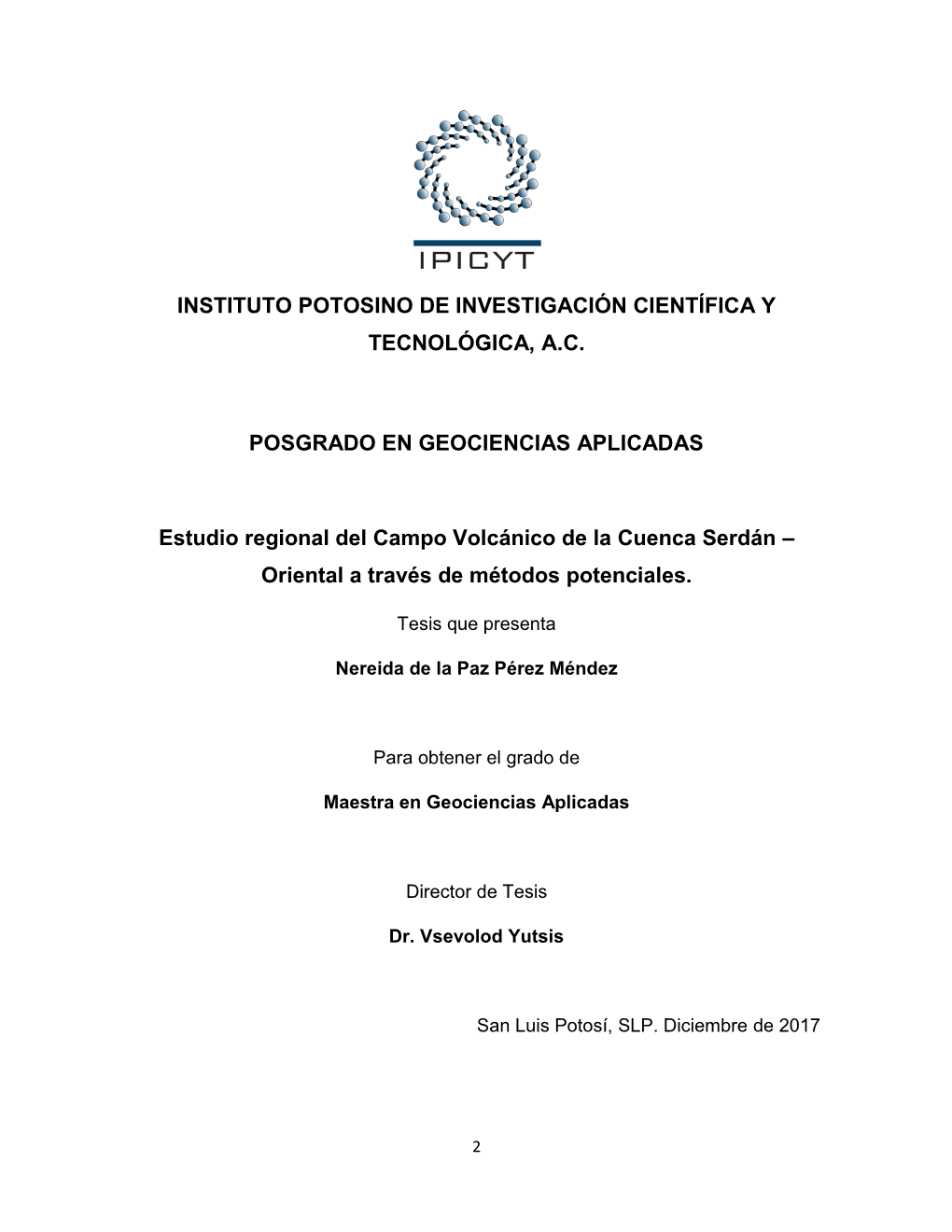 INSTITUTO POTOSINO DE INVESTIGACIÓN CIENTÍFICA Y TECNOLÓGICA, A.C. POSGRADO EN GEOCIENCIAS APLICADAS Estudio Regional Del