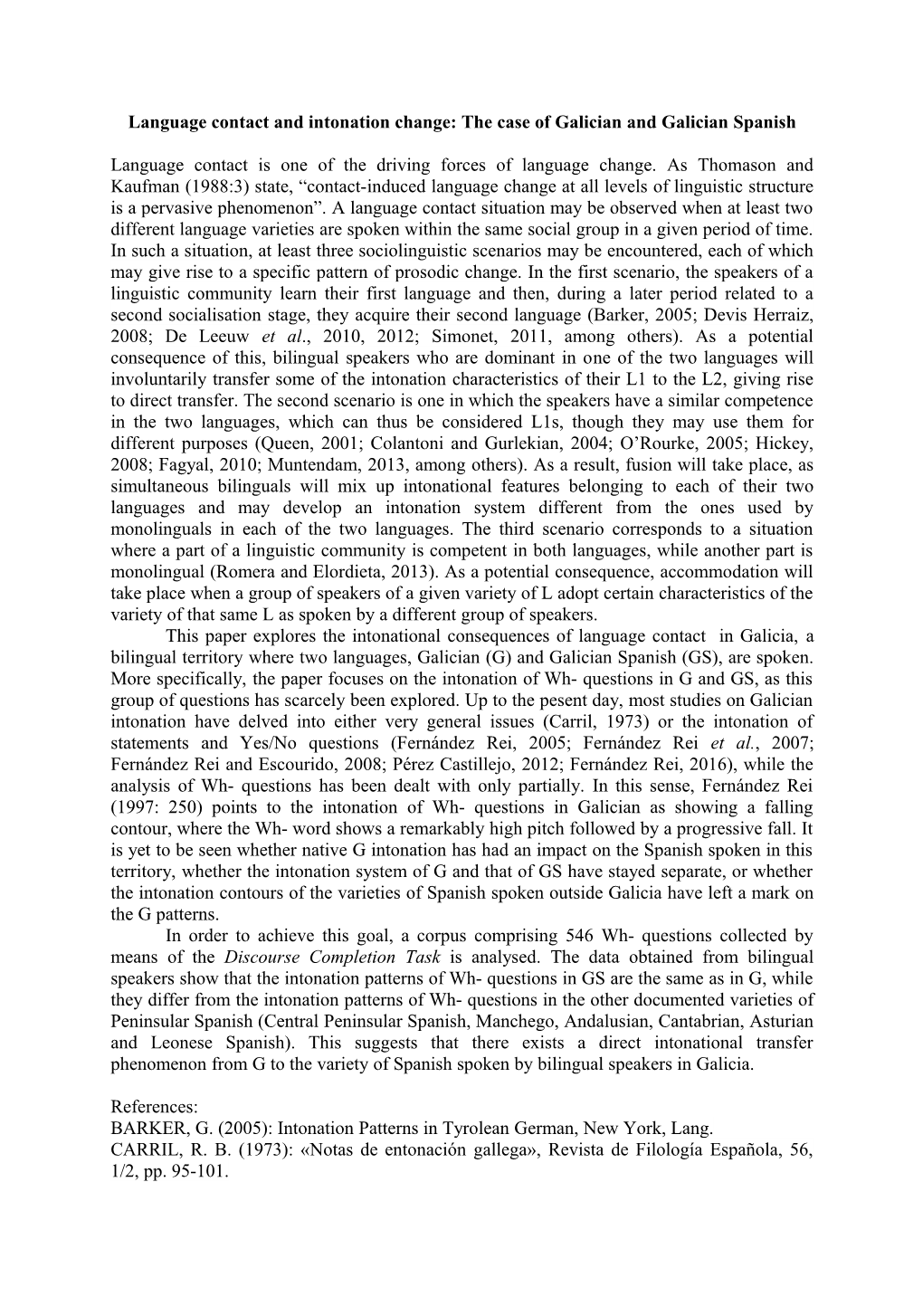 Language Contact and Intonation Change: the Case of Galician and Galician Spanish Language Contact Is One of the Driving Forces