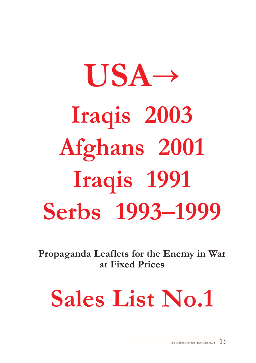 Iraqis 2003 Afghans 2001 Iraqis 1991 Serbs 1993–1999 Sales List No.1