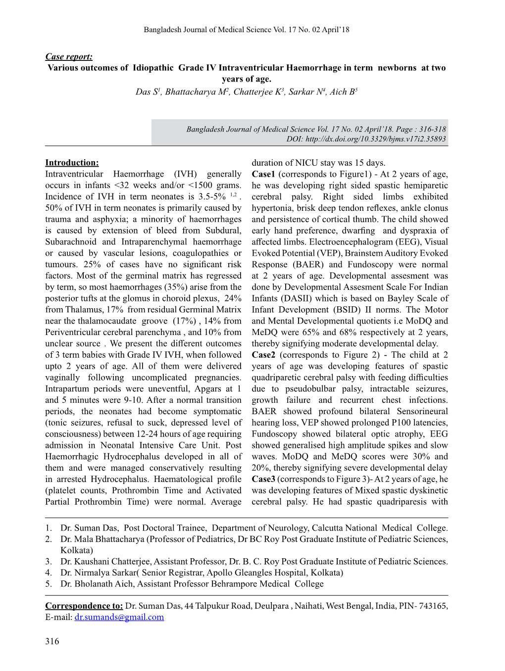 Various Outcomes of Idiopathic Grade IV Intraventricular Haemorrhage in Term Newborns at Two Years of Age. Das S1, Bhattacharya M2, Chatterjee K3, Sarkar N4, Aich B5